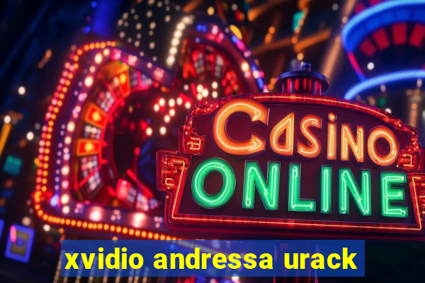 xvidio andressa urack